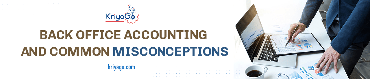 Back Office Accounting and Common Misconceptions 