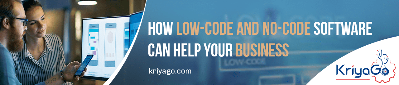 How Low-Code and No-Code Software Can Help Your Business 