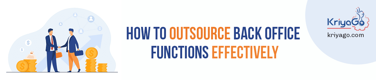 How To Outsource Back Office Functions Effectively 