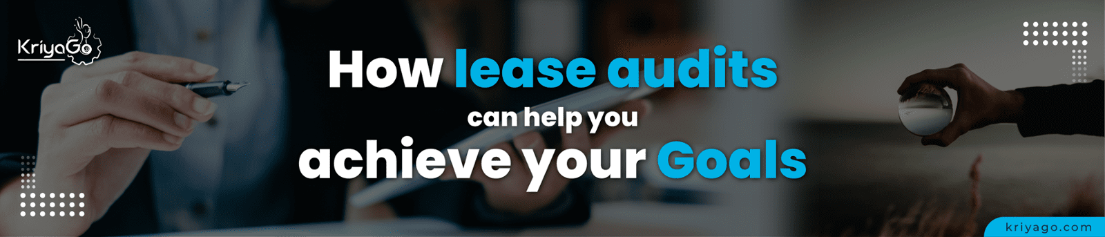 How lease audits can help you achieve your goals