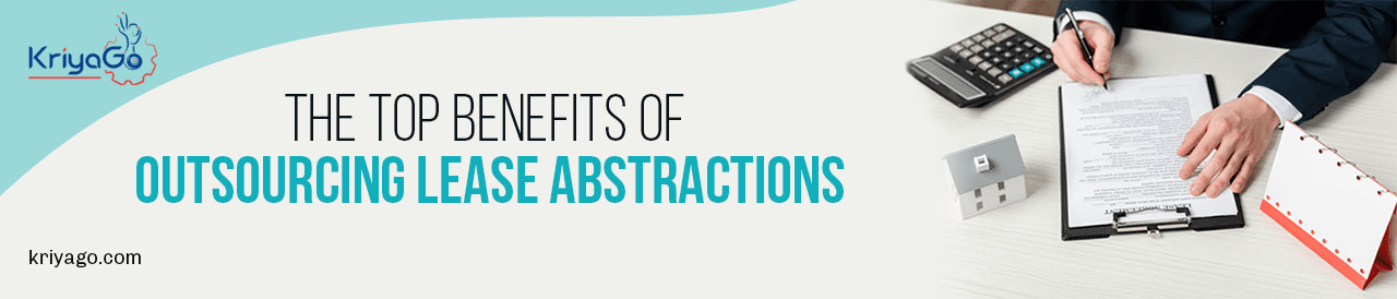 The Top Benefits of Outsourcing Lease Abstractions  